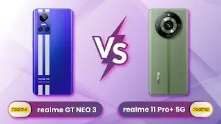 realme GT Neo 3 VS realme 11 Pro+