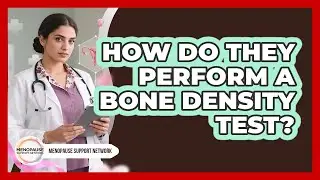 How Do They Perform a Bone Density Test?