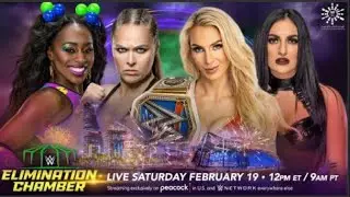 Naomi & Ronda Rousey Vs. Charlotte Flair Vs Sonya Deville: WWE Elimination Chamber 2022