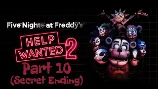 A Princess' Quest|Five Nights At Freddy's: Help Wanted 2|Part 10 (Secret Ending)