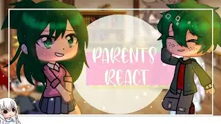 Parents React // Tododeku and Kiribaku ❤️|| Mha/Bnha | Gacha