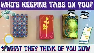 Who's KEEPING TABS On You? 🥸 What Do They THINK OF YOU NOW?🤯 Pick A Card Reading 🧿