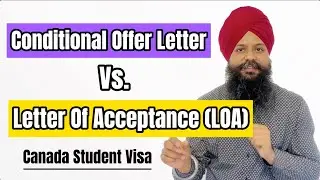 Letter Of Acceptance (LOA) Vs. Conditional Offer Letter | IRCC SDS | Canada Student Visa Update 2023