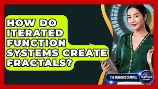 How Do Iterated Function Systems Create Fractals? - The Numbers Channel