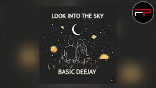 Basic Deejay - Look Into The Sky (Edit Brothers)
