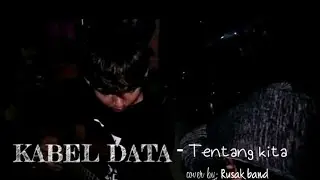 Kabel data - tentang kita cover rusak band