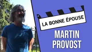 [La bonne &eacute;pouse] Martin Provost, r&eacute;alisateur