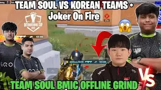 Team Soul Bmic Offline Grind🔥Team SouL vs Korean Teams 4v4 Fight 😱Joker On  Fire 🐼 Team SouL 🚀
