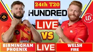 🔴Birmingham Phoenix vs Welsh Fire, 24th Match 100 Balls live Score | The Hundred Live | BRM vs WEF