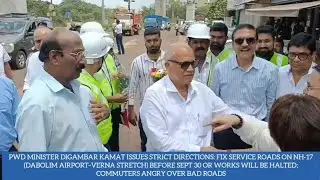 PWD MINISTER DIGAMBAR KAMAT WARNS: FIX SERVICE ROADS ON DABOLIM&ndash;VERNA NH17 OR WORKS WILL STOP 