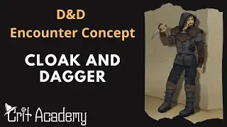Cloak and Dagger Encounter | Crit Academy Dungeons & Dragons Podcast