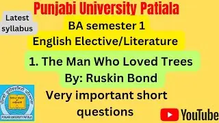 #PUP#BA sem1#The Man Who Loved Trees# Ruskin Bond#Veryimportantshortquestions#English Elective notes