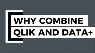 Why You Should Combine Qlik & Data+ &ndash; From Insights to Action