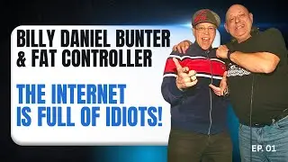Billy Daniel Bunter & Fat Controller Present: The Internet is Full of Idiots |  (Ep 1)