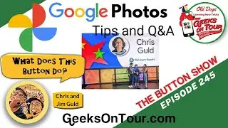 Google Photos Tips and Q&A Episode 245