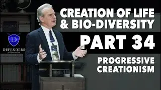 Life & Bio-Diversity - Part 34: Progressive Creationism - Integrating Scientific Evidence w Genesis
