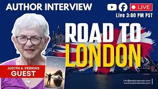 ROAD TO LONDON: Ep. 1 l Judith A. Perkins, Author of Journey to the Pacific, One Man's Quest