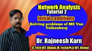 Network Analysis-Initial conditions tutorial 2| Problems of Van Valkenberg