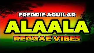 Alaala &ndash; Freddie Aguilar | OPM Reggae Version ( REGJAMZ ) 
