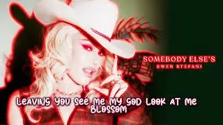 Gwen Stefani  🤠Somebody Else’s 🤠Lyrics