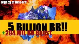 Legacy of Discord - Road to 5 Billion BR ! 狂暴之翼