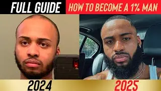 HOW TO BECOME A 1% MAN IN 2025 (FULL GUIDE)