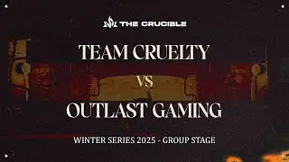Team Cruelty vs Outlast // The Crucible Winter Series 2025 - Group Stage // Day One