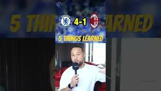 5 THINGS From Chelsea 4-1 AC Milan #chelsea #chelseafc #cfc #chelseanews