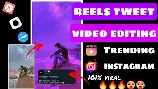 How To Edit Reels Tweet Video In Android || Instagram Trending Reels || 101% viral 🔥🔥🔥🥵🥵 || AK EDITz