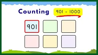 Счёт от 901 до 1000 для детей | Изучаем числа от 901 до 1000 | Практика счёта