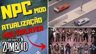 MODS INCR&Iacute;VEIS DA B42 - FINALMENTE NPC NO MULTIPLAYER