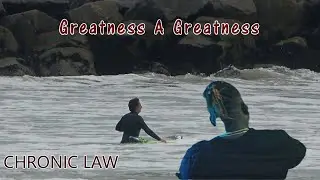 NEW CHRONIC LAW - GREATNESS A GREATNESS OFFICIAL SURFING VIDEO CALIFORNIA SOUTH SWELL #music  #surf