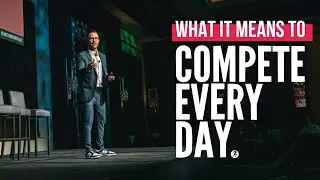 What It Means to Compete Every Day