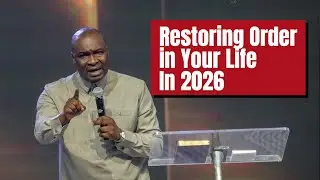 RESTORING THE ORDER IN 2026: Keys to Opening Destiny Doors in Your Life with Apostle Joshua Selman