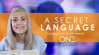 A Secret Language -  A Message of Grace by Lee Penley - August 15, 2020