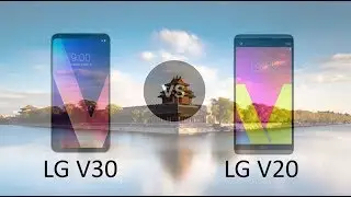 LG V30 vs LG V20 COMPARISON