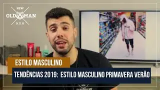 Tend&ecirc;ncias 2019 / 2020:  Moda Masculina Primavera Ver&atilde;o | New Old Man