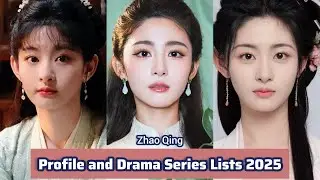 Zhao Qing 赵晴 (The Immortal Ascension) | Profile and Drama Series Lists 2025 |