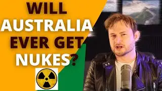 Will Australia acquire nuclear weapons? How it would happen.