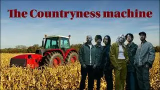 The Countryness Machine Ft  SethDrums