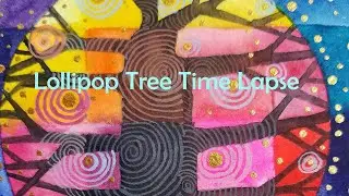 Lollipop Tree Time lapse - In the Style of Loretta Grayson