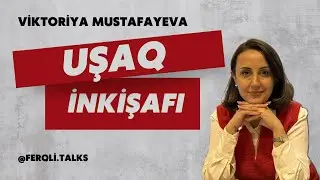 Uşaq İnkişafı: valideynlərin bilmədiyi bəzi vacib məqamlar | Viktoriya Mustafayeva