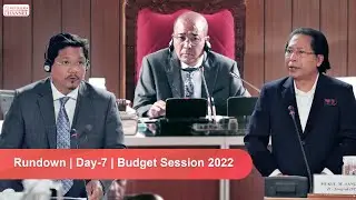 RUNDOWN | DAY 7 | BUDGET SESSION 2022