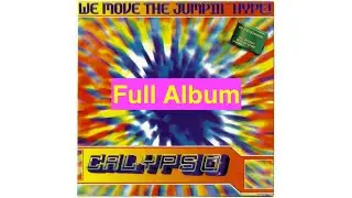 Calypso - We Move The Jumpin' Hype! (1996) [Full Album]