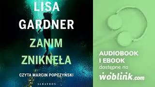 ZANIM ZNIKNĘŁA | LISA GARDNER | AUDIOBOOK PL