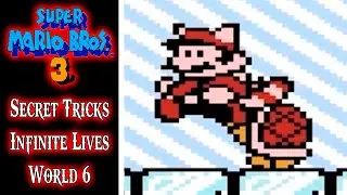 Super Mario Bros 3 (NES) - Secret Tricks, Infinite Lives in World 6