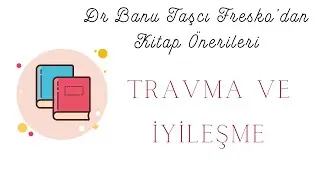 Kitap önerisi: Travma ve İyileşme
