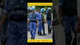 SSC GD Selection Process 2023-24 ||  CISF GD, BSF GD, ITBP GD, SSB GD, CRPF GD