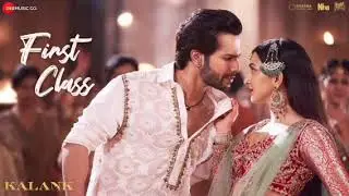 First Class | Kalank | Varun Dhawan & Kiara Advani super song 