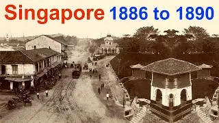 Singapore 1886 to 1890 | Historical Photos of Singapore Country | Old Photos of Singapore